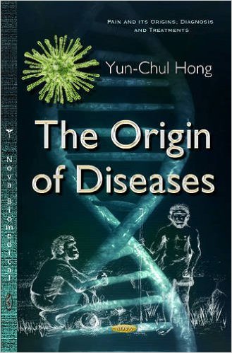 The Origin of Diseases (Pain and Its Origins, Diagnosis and Treatments)